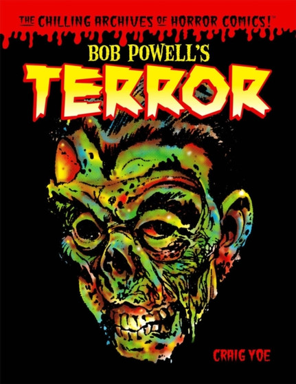 Bob Powell's Terror: The Chilling Archives of Horror Comics Volume 2 : 2 by Bob Powell - Hardback