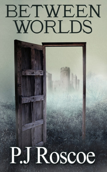 Between Worlds by P J Roscoe - Paperback
