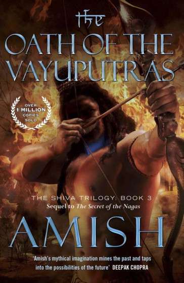 The Oath of the Vayuputras : The Shiva Trilogy Book 3 by Amish Tripathi - Paperback