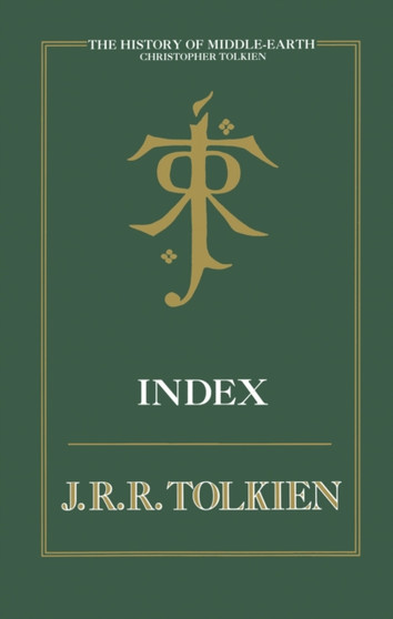 The History of Middle-Earth : Index : Pt. 13 by Christopher Tolkien - Hardback
