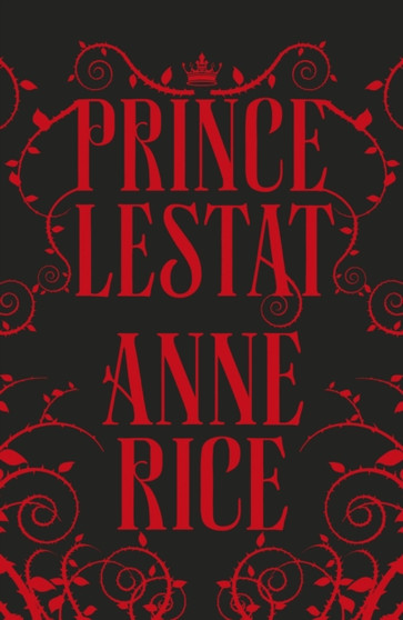 Prince Lestat : 11 by Anne Rice - Hardback