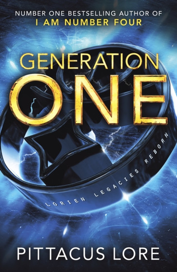 Generation One : Lorien Legacies Reborn by Pittacus Lore - Hardback