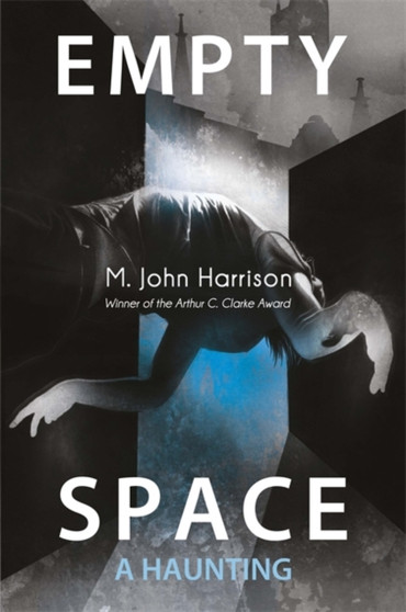 Empty Space : A Haunting by M.John Harrison - Hardback