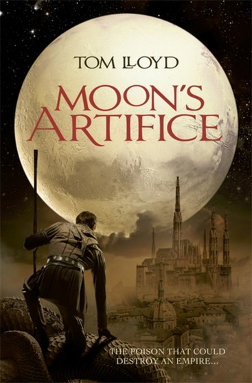 Moon's Artifice by Tom Lloyd - Hardback
