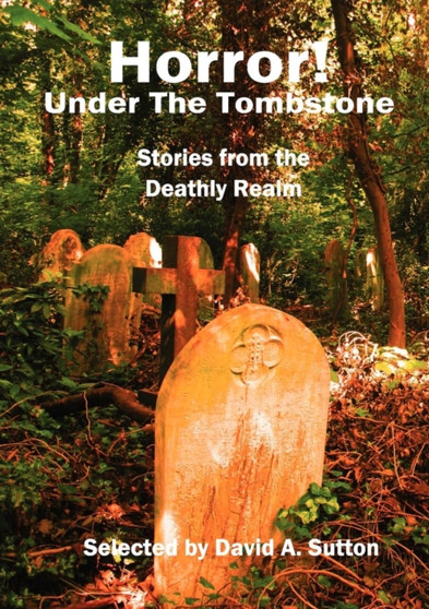 Horror! Under the Tombstone : Stories from the Deathly Realm by Ramsey Campbell - Paperback