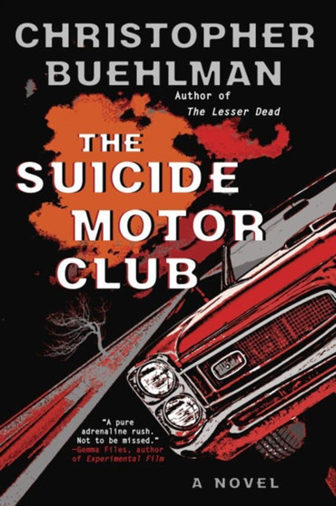 The Suicide Motor Club by Christopher Buehlman - Hardback