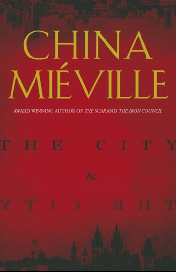 The City & The City by China Mieville - Hardback The City & The City by China Mieville - Hardback
