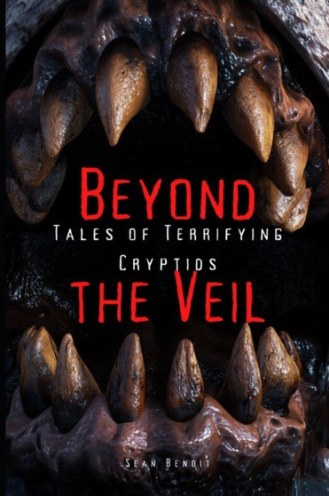 Beyond the Veil : Tales of Terrifying Cryptids by Sean Benoit - Paperback Beyond the Veil : Tales of Terrifying Cryptids by Sean Benoit - Paperback
