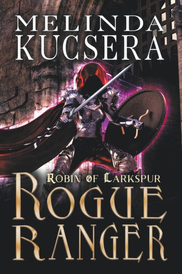 Rogue Ranger : 3 by Melinda Kucsera - Paperback