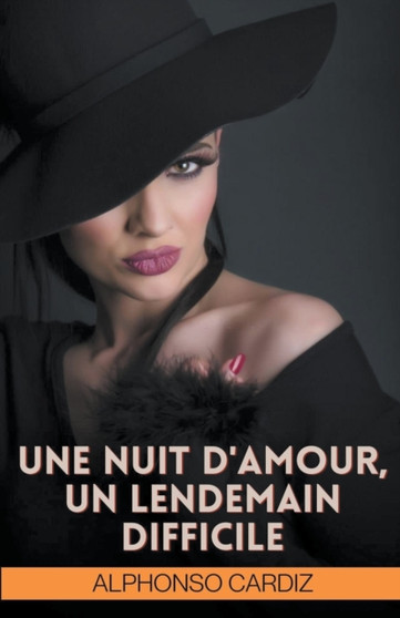 Une Nuit d'Amour, un Lendemain Difficile by Alphonso Cardiz - Paperback