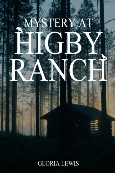 Mystery at Higby Ranch by Gloria Lewis - Paperback