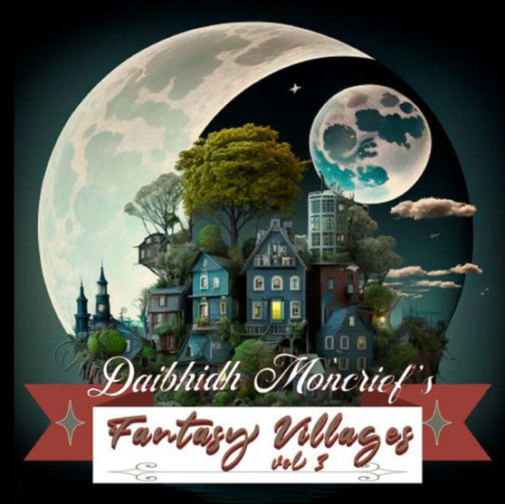 Daibhidh Moncrief 's Fantasy Villages Vol III by Daibhidh Moncrief - Paperback