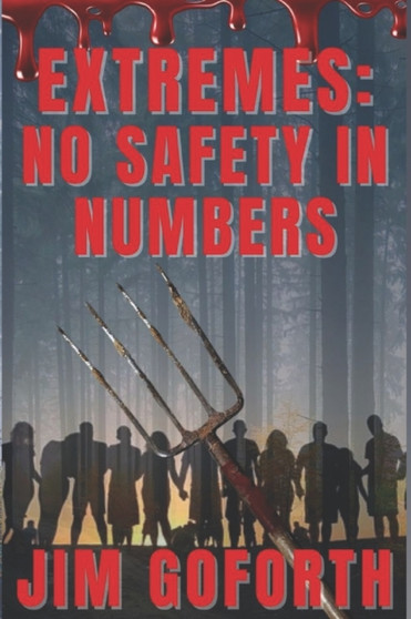 Extremes : No Safety in Numbers by Jim Goforth - Paperback