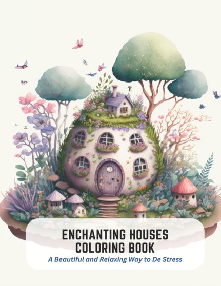 Enchanting Houses Coloring Book : A Beautiful and Relaxing Way to De Stress by Victor Carlson - Paperback