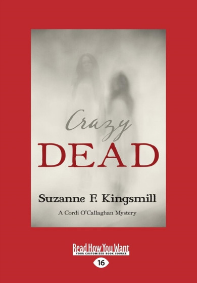 Crazy Dead : A Cordi O'Callaghan Mystery