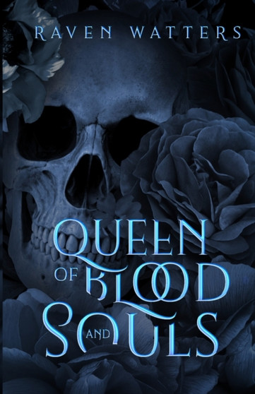 Queen of Blood and Souls by Raven Watters - Paperback