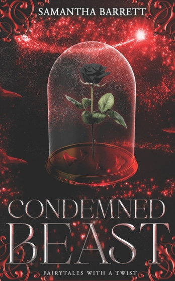 Condemned Beast : Fairytales with a Twist by Samantha Barrett - Paperback