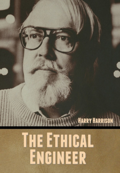 The Ethical Engineer by Harry Harrison - Hardback