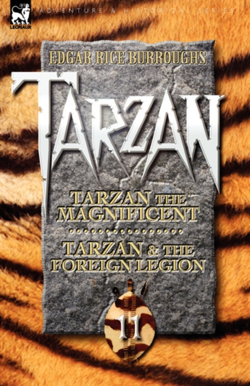Tarzan Volume Eleven : Tarzan the Magnificent & Tarzan and the Foreign Legion by Edgar Rice Burroughs - Hardback