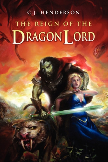 The Reign of the Dragon Lord by C J Henderson - Paperback