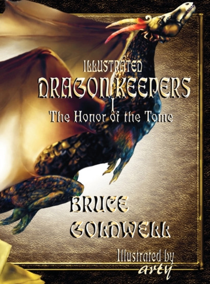 Illustrated Dragon Keepers I by Bruce Goldwell - Hardback