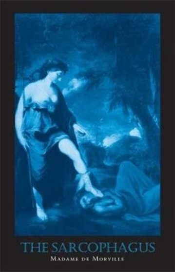 The Sarcophagus by Madame de Morville - Paperback