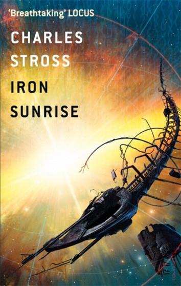 Iron Sunrise by Charles Stross - Hardback