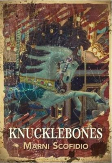 Knucklebones by Marni Scofidio - Hardback