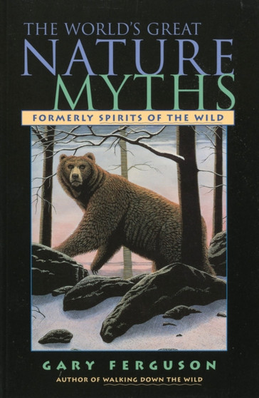 World's Great Nature Myths by Gary Ferguson - Paperback