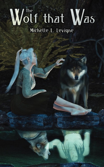 The Wolf That Was by Michelle Levigne - Paperback