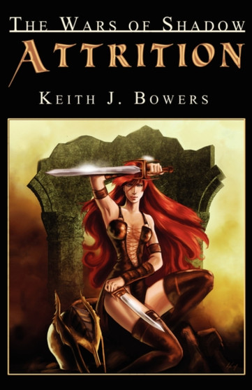 The Wars of Shadow : Attrition by Keith J. Bowers - Paperback