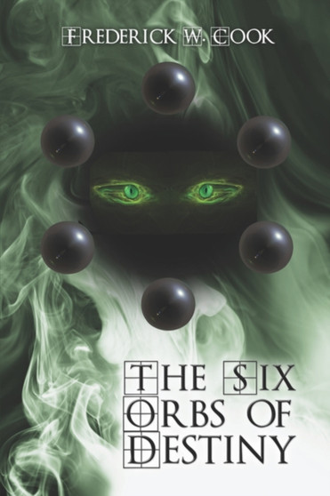 The Six Orbs of Destiny by Frederick W Cook - Paperback