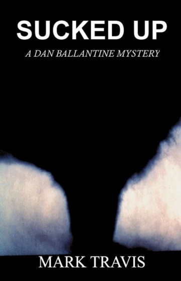 Sucked Up - A Dan Ballantine Mystery