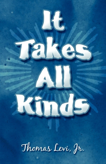 It Takes All Kinds by Jr Thomas Levi - Paperback