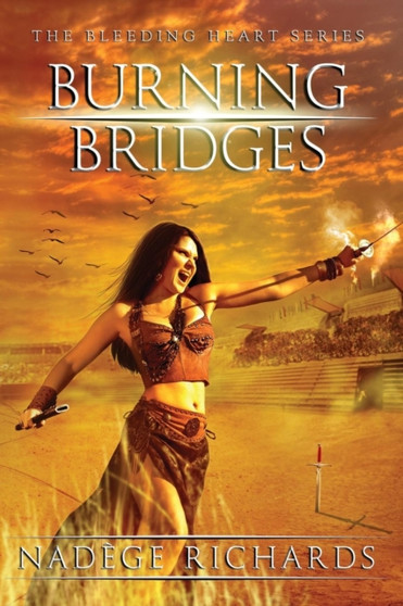 Burning Bridges (the Bleeding Heart Series Book 1) by Nadege Richards - Paperback