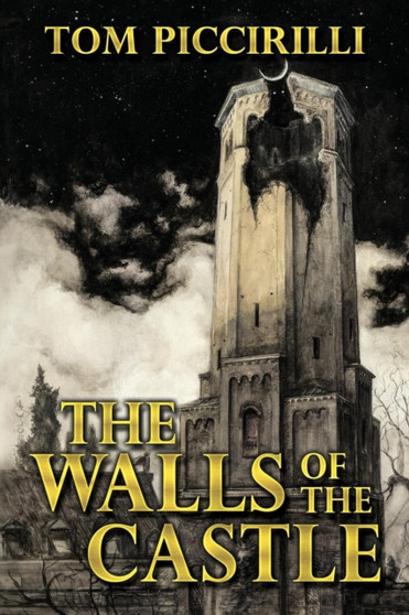 The Walls of the Castle by Tom Piccirilli - Paperback
