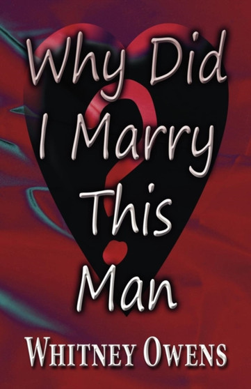 Why Did I Marry This Man by Whitney Owens - Paperback