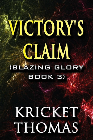 Victory's Claim (Blazing Glory Book 3) by Kricket Thomas - Paperback