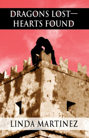 Dragons Lost-Hearts Found by Linda Martinez - Paperback Dragons Lost-Hearts Found by Linda Martinez - Paperback