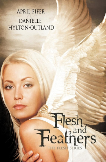 Flesh and Feathers (the Flesh Series #1) by April Fifer - Paperback