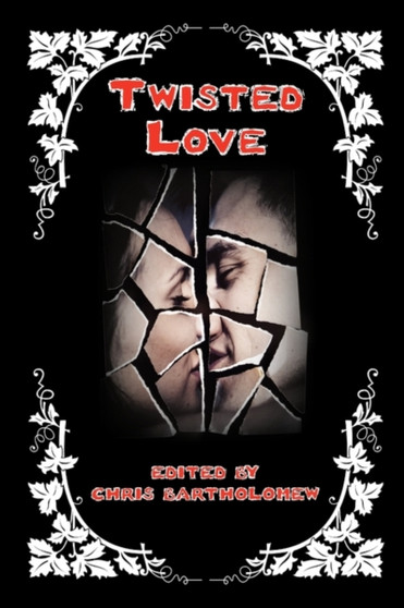 Twisted Love by Chris Bartholomew - Paperback