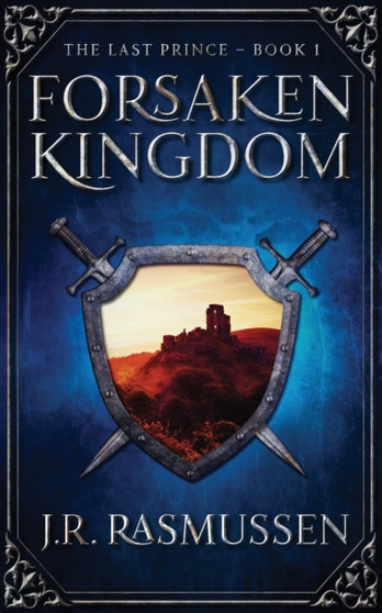 Forsaken Kingdom : 1 by J R Rasmussen - Paperback
