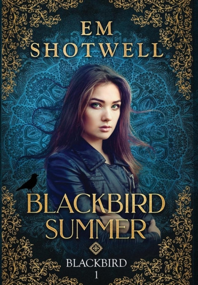 Blackbird Summer : 1 by Em Shotwell - Hardback