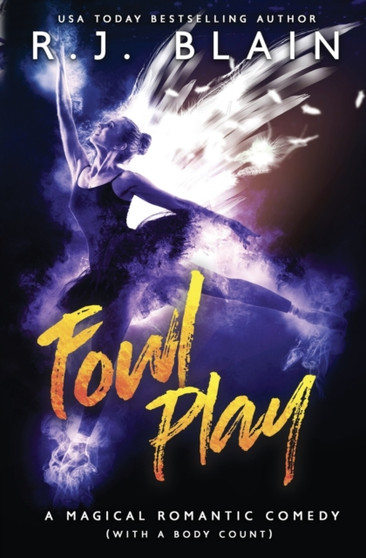 Fowl Play : A Magical Romantic Comedy (with a body count) by R J Blain - Paperback