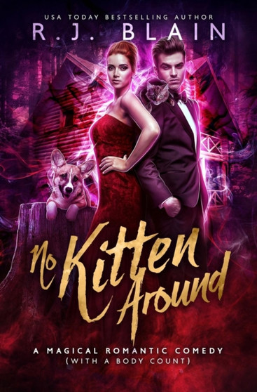 No Kitten Around : A Magical Romantic Comedy (with a body count) by R J Blain - Hardback