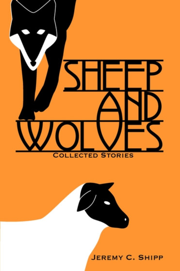 Sheep and Wolves by Jeremy C. Shipp - Hardback