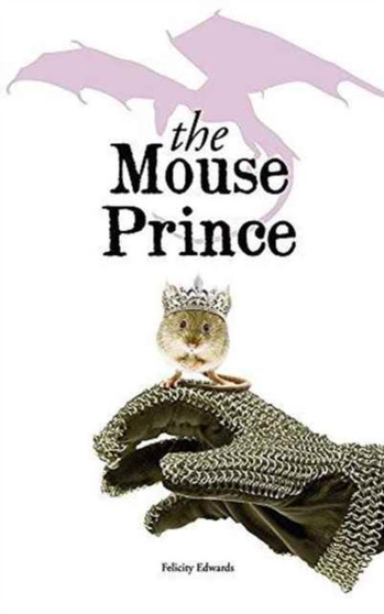 The Mouse Prince by Felicity Edwards - Paperback