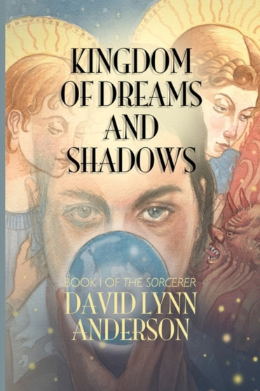 Kingdom of Dreams and Shadows by David Lynn Anderson - Paperback