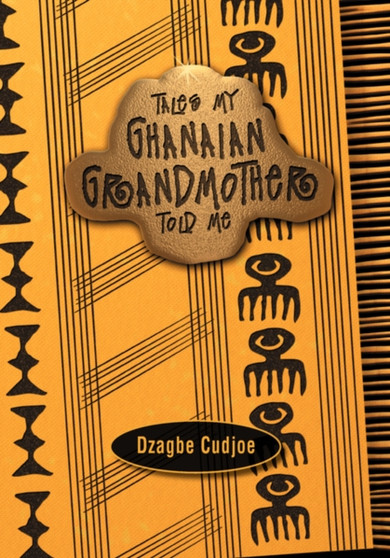 Tales My Ghanaian Grandmother Told Me by Dzagbe Cudjoe - Paperback