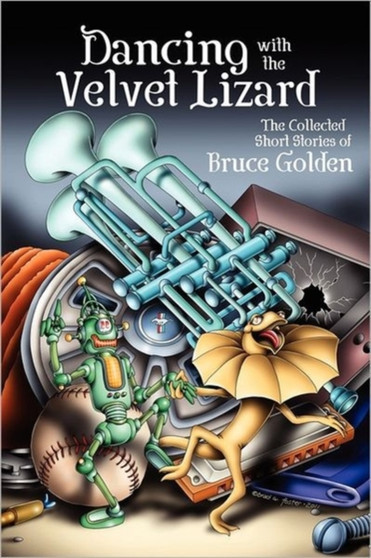 Dancing with the Velvet Lizard by Bruce Golden - Paperback